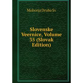 

Книга Slovenske Veernice, Volume 35 (Slovak Edition)