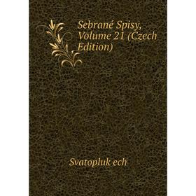 

Книга Sebrané Spisy, Volume 21 (Czech Edition)