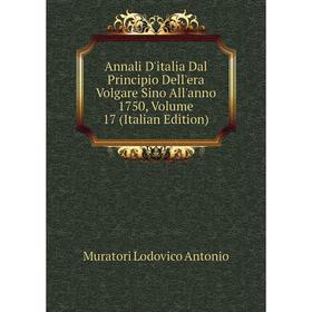 

Книга Annali D'italia Dal Principio Dell'era Volgare Sino All'anno 1750, Volume 17 (Italian Edition)