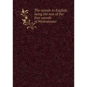 

Книга The synods in English: being the text of the four synods of Westminster