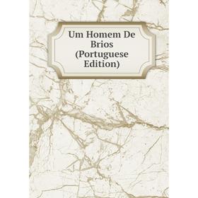 

Книга Um Homem De Brios (Portuguese Edition)