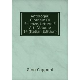 

Книга Antologia: Giornale Di Scienze, Lettere E Arti, Volume 14 (Italian Edition)