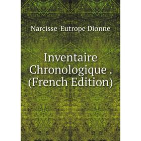 

Книга Inventaire Chronologique. (French Edition)