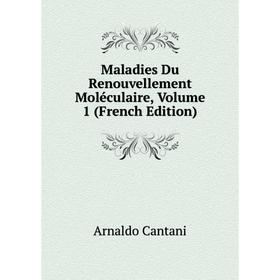 

Книга Maladies Du Renouvellement Moléculaire, Volume 1