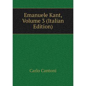 

Книга Emanuele Kant, Volume 3 (Italian Edition)