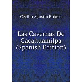 

Книга Las Cavernas De Cacahuamílpa