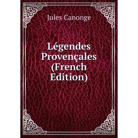 

Книга Légendes Provençales