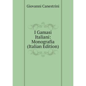 

Книга I Gamasi Italiani: Monografia (Italian Edition)