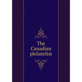 

Книга The Canadian philatelist