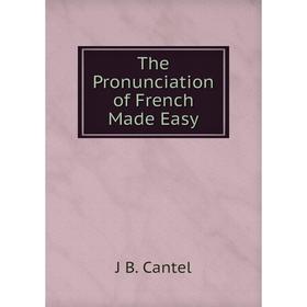 

Книга The Pronunciation of French Made Easy