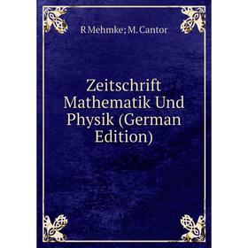 

Книга Zeitschrift Mathematik Und Physik (German Edition) ; R Mehmke