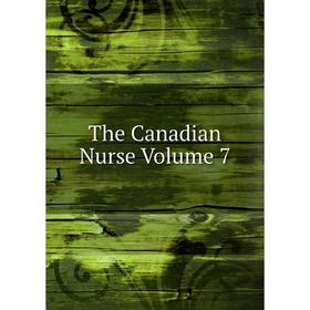 

Книга The Canadian Nurse Volume 7