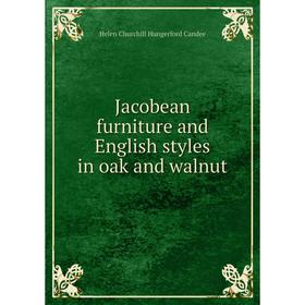 

Книга Jacobean furniture and English styles in oak and walnut