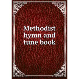 

Книга Methodist hymn and tune book