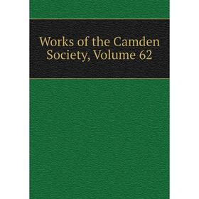 

Книга Works of the Camden Society, Volume 62