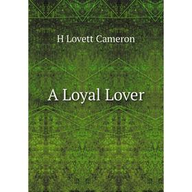 

Книга A Loyal Lover