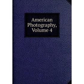 

Книга American Photography, Volume 4
