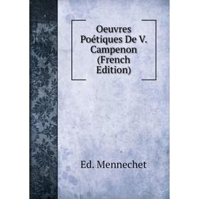 

Книга Oeuvres Poétiques De V Campenon