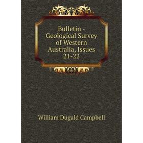 

Книга Bulletin - Geological Survey of Western Australia, Issues 21-22