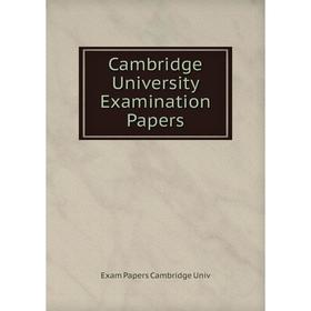 

Книга Cambridge University Examination Papers