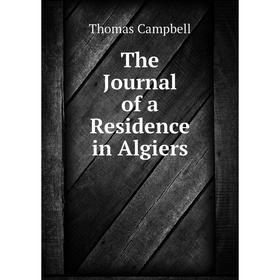 

Книга The Journal of a Residence in Algiers