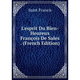 

Книга L'esprit Du Bien-Heureux François De Sales