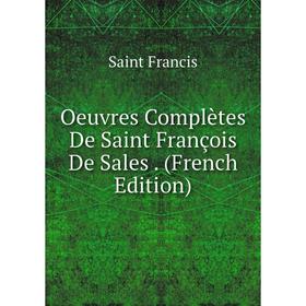 

Книга Oeuvres complètes De Saint François De Sales