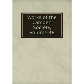 

Книга Works of the Camden Society, Volume 46