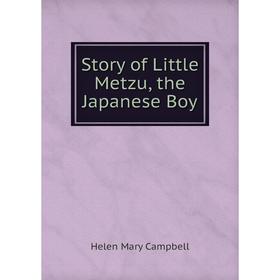 

Книга Story of Little Metzu, the Japanese Boy