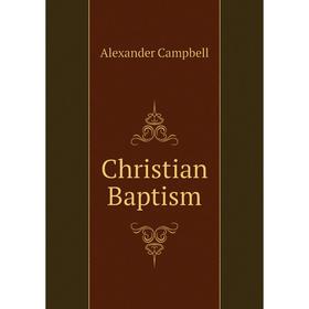 

Книга Christian Baptism