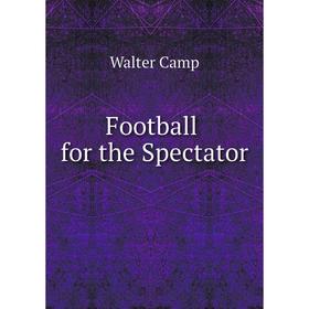 

Книга Football for the Spectator