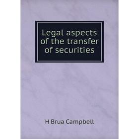 

Книга Legal aspects of the transfer of securities