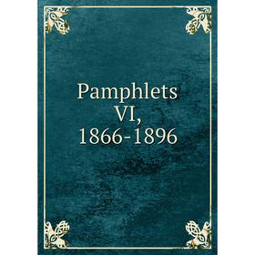 

Книга Pamphlets VI, 1866-1896