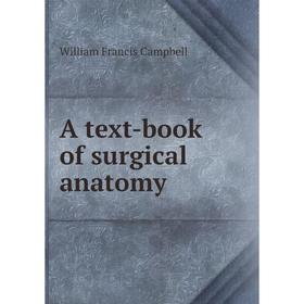 

Книга A text-book of surgical anatomy