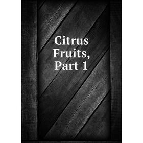 

Книга Citrus Fruits, Part 1