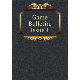 

Книга Game Bulletin, Issue 1