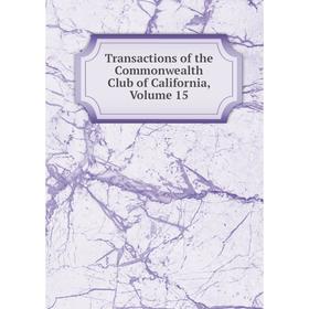 

Книга Transactions of the Commonwealth Club of California, Volume 15