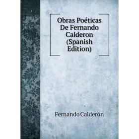 

Книга Obras Poéticas De Fernando Calderon