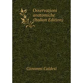 

Книга Osservazioni anatomiche