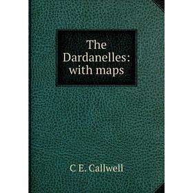 

Книга The Dardanelles: with maps