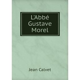 

Книга L'Abbé Gustave Morel