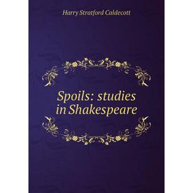 

Книга Spoils: studies in Shakespeare