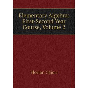 

Книга Elementary Algebra: First-Second Year Course, Volume 2