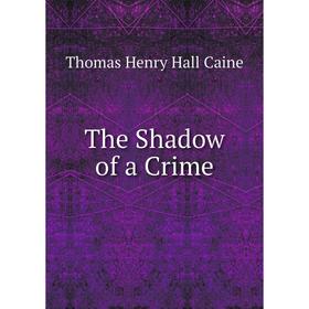 

Книга The Shadow of a Crime