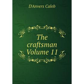 

Книга The craftsman Volume 11