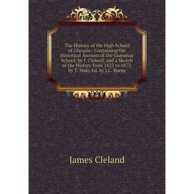 

Книга The History of the High School of Glasgow