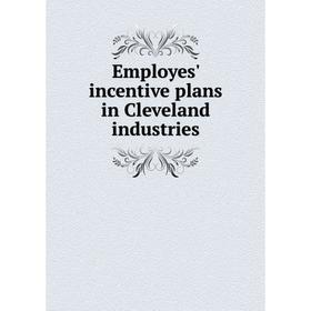 

Книга Employes' incentive plans in Cleveland industries