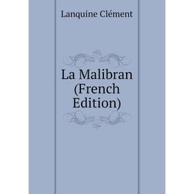 

Книга La Malibran