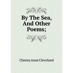 

Книга By The Sea, And Other Poems
