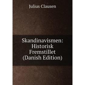 

Книга Skandinavismen: Historisk Fremstillet (Danish Edition)